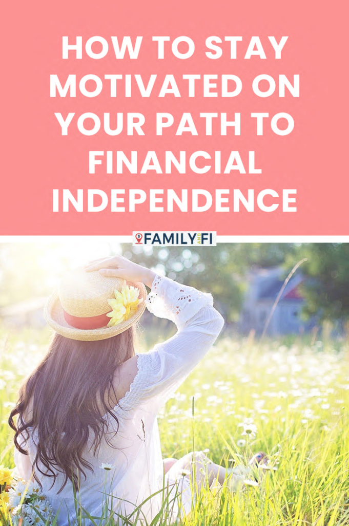 How to stay motivated on your path to financial independence