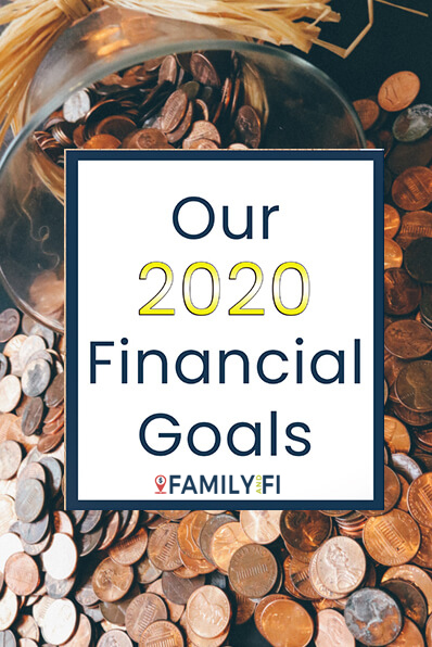 Our 2020 Financial Goals Family and FI