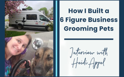 How I built a 6 figure business grooming pets. Interview with Heidi Appel Family and FI