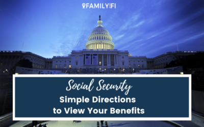 Social Security | Simple Directions to View Your Benefits Capital Building Family and Fi blue white grey