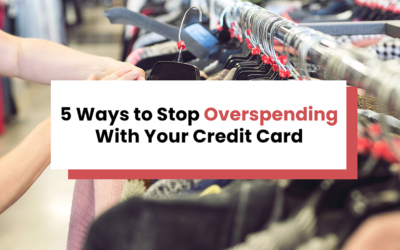 5 Ways to Stop Overspending With Your Credit Card